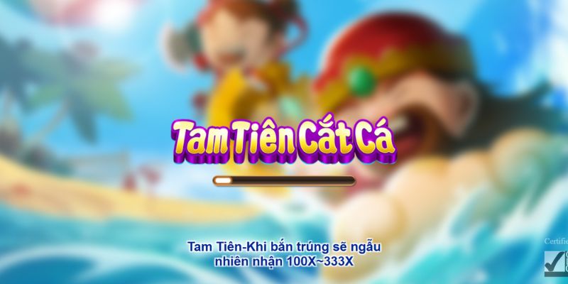 Thử sức cùng Tam Tiên Bắt Cá